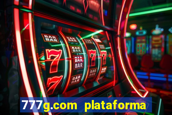 777g.com plataforma de jogos